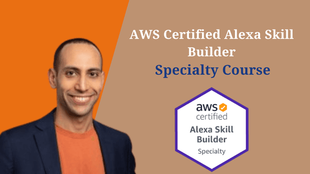 AWS Certified Alexa Skill Builder – Specialty Course