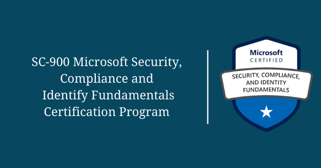 SC-900: Microsoft Security Compliance and Identity Fundamentals – Certification Program