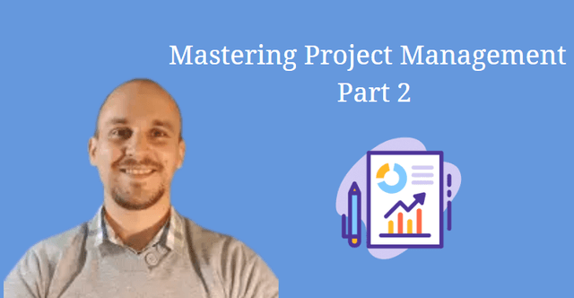 Mastering Project Management – Part 2