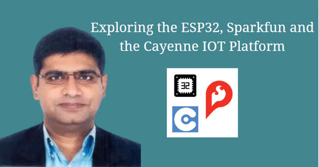 Exploring the ESP32, Sparkfun and the Cayenne IOT Platform