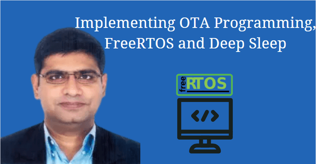 Advanced ESP32: Implementing OTA Programming, FreeRTOS and Deep Sleep