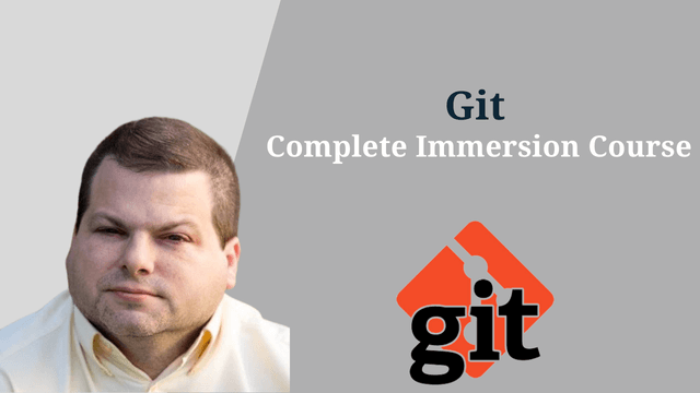 Git – Complete Immersion Course