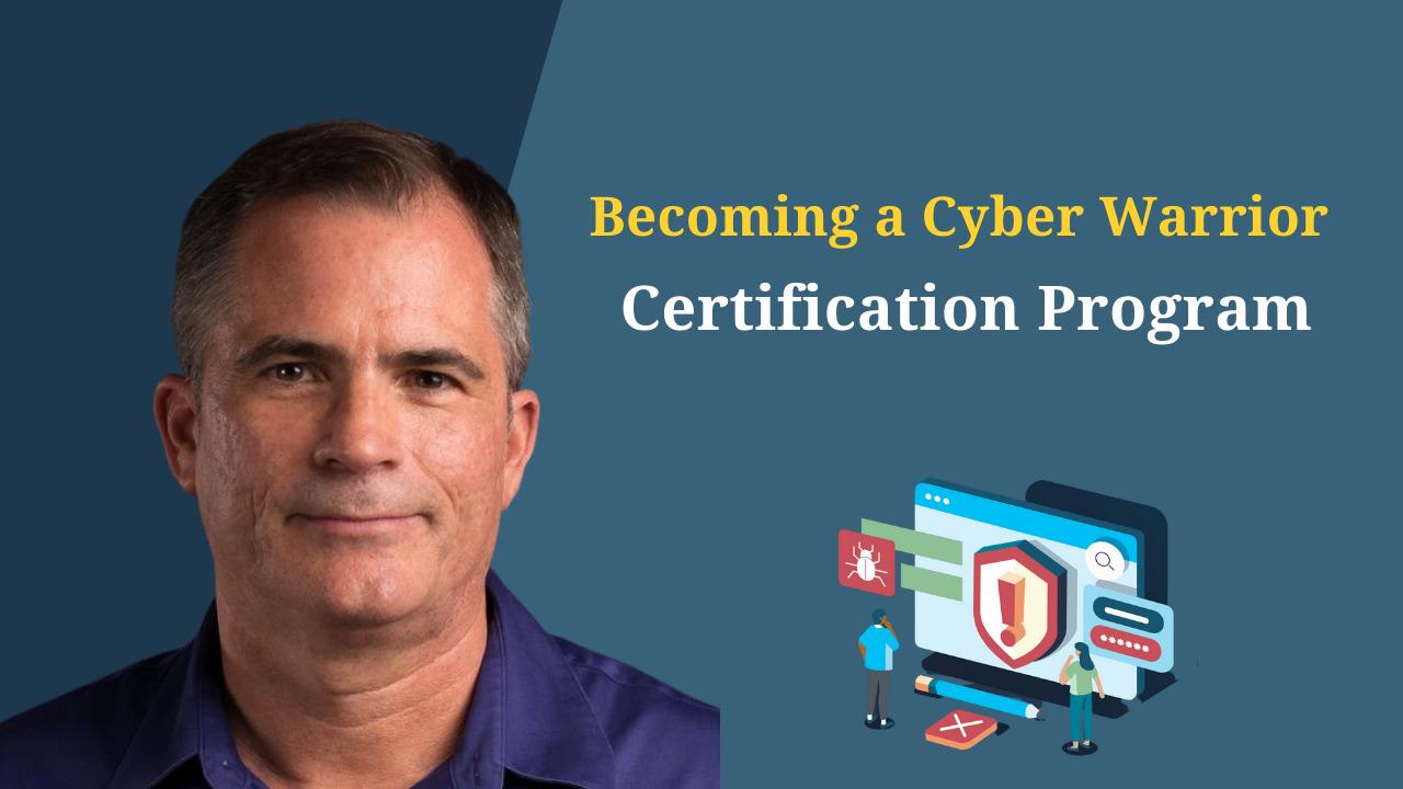 Becoming a CyberWarrior - Certification Program