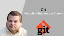 Git – Complete Immersion Course