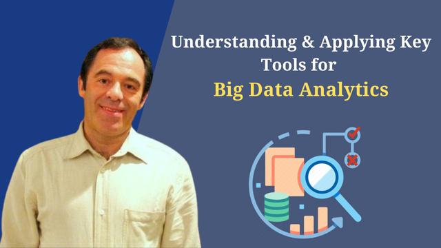 understanding-and-applying-key-tools-for-big-data-analytics