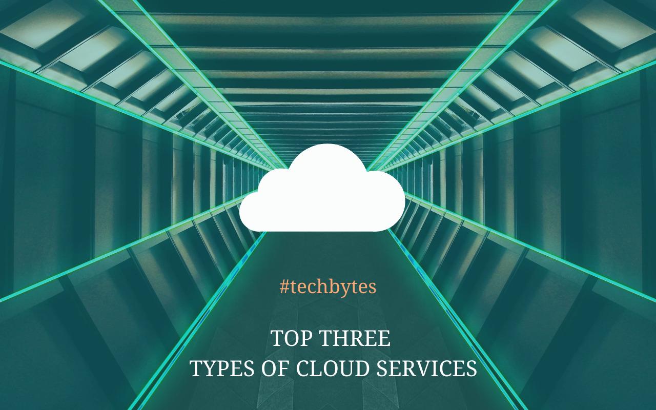 Top 3 Types Of Cloud Services