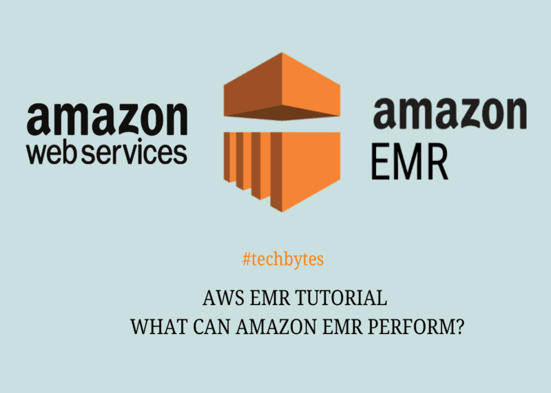 AWS EMR Tutorial – What Can Amazon EMR Perform?