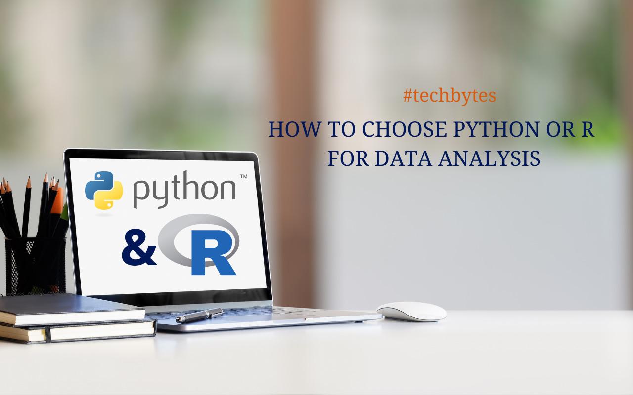 How to Choose Python or R for Data Analysis? – Techbytes