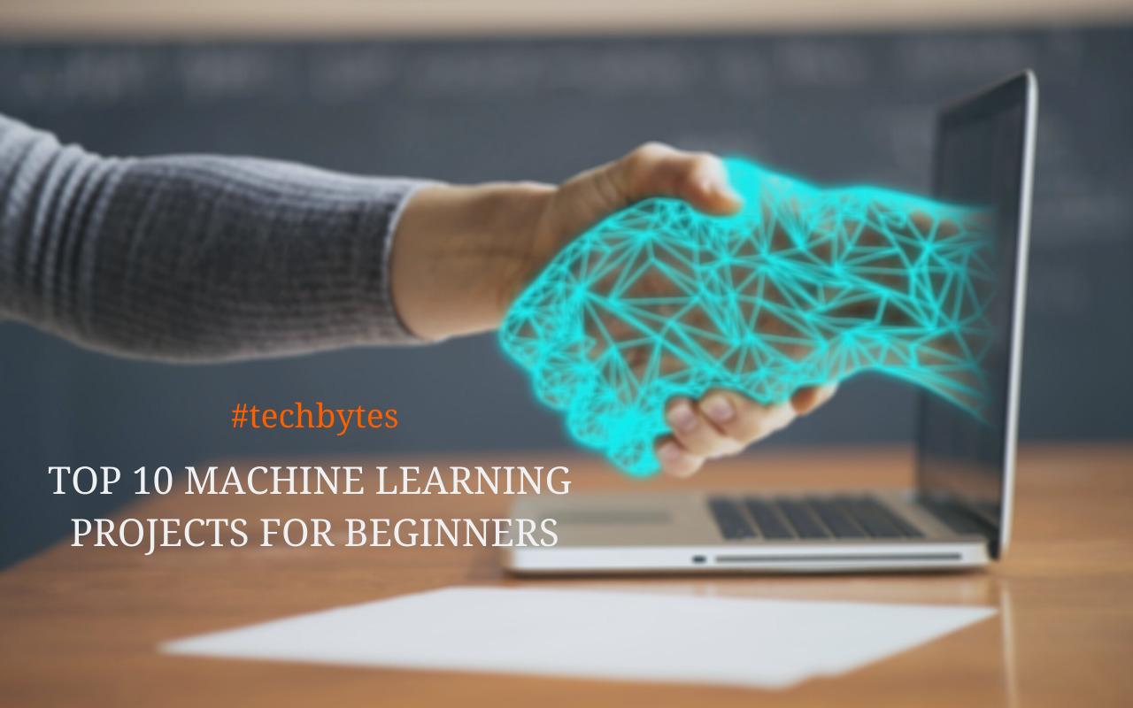 Top 10 Machine Learning Projects for Beginners – Techbytes