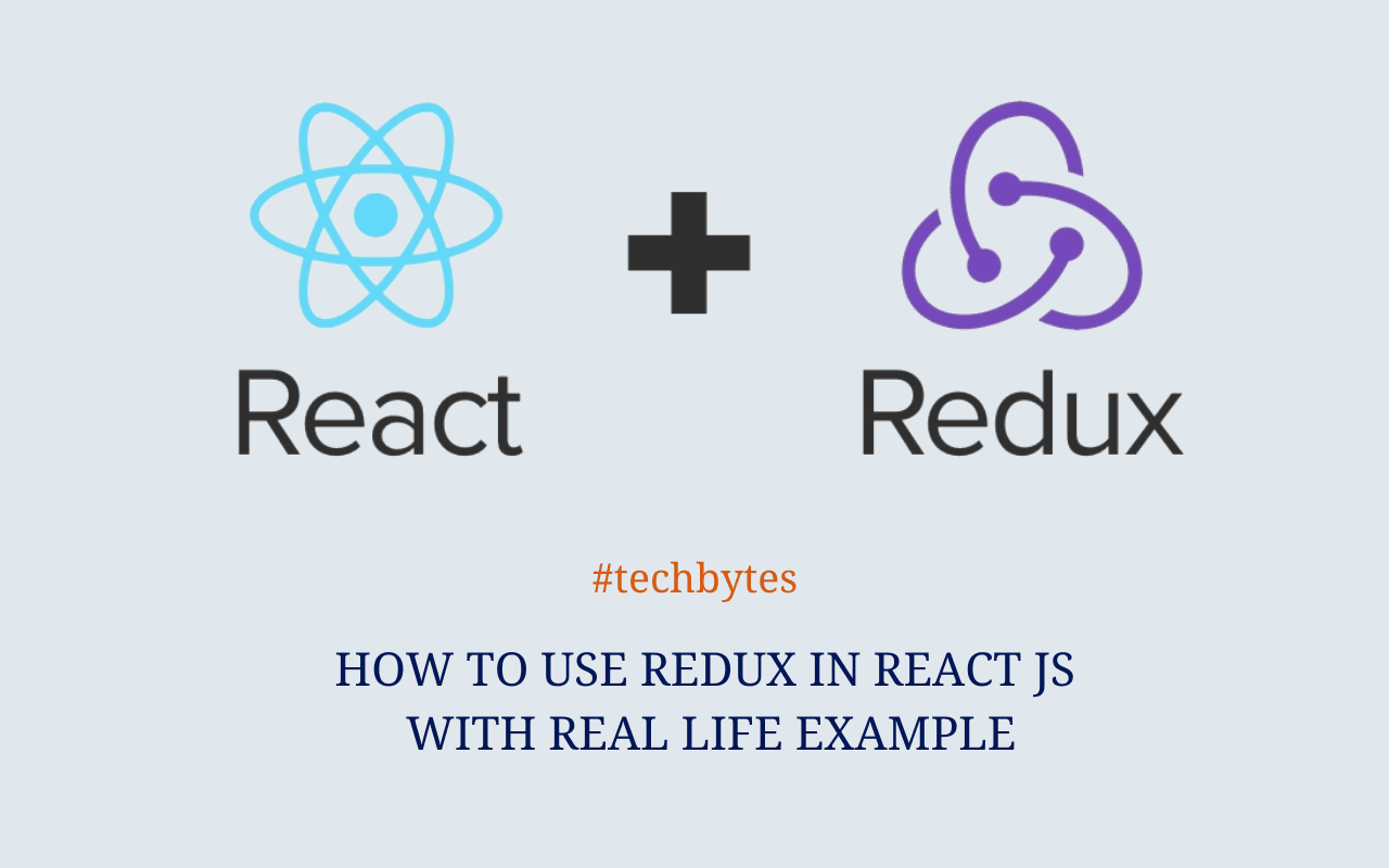 How to Use Redux in ReactJS with Real Life Examples – Techbytes