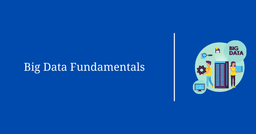 Big Data Fundamentals