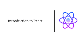 Introduction to React