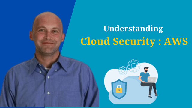 Understanding Cloud Security: AWS