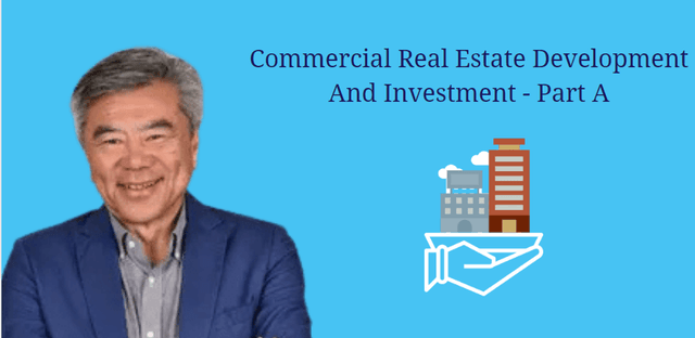 Commercial Real Estate Development and Investment – Part A