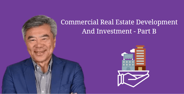 Commercial Real Estate Development and Investment – Part B