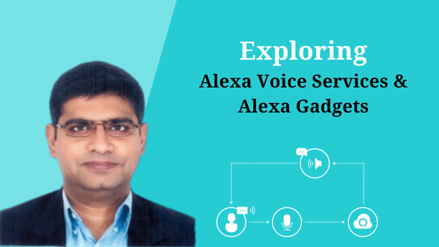 Exploring Alexa Voice Services and Alexa Gadgets