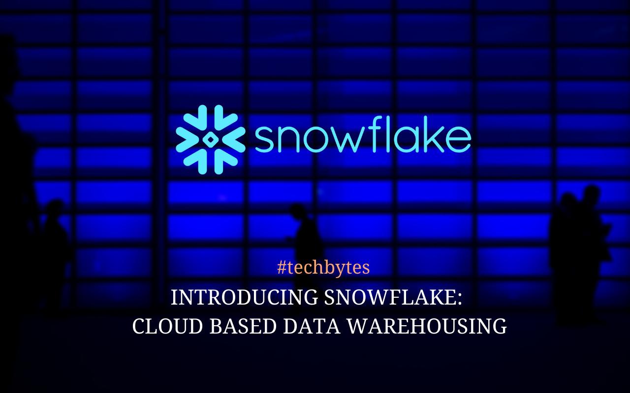 Introducing Snowflake: Cloud-Based Data Warehousing