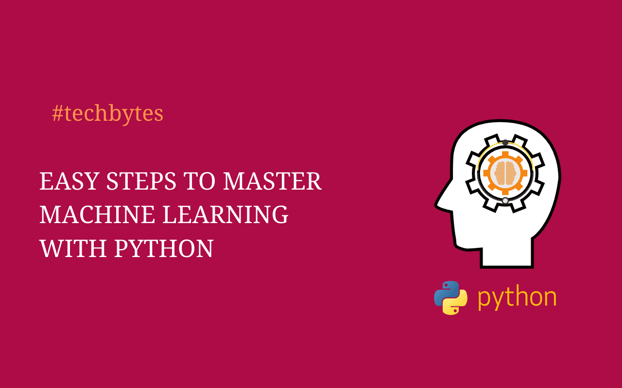 Easy Steps to Master Machine Learning with Python